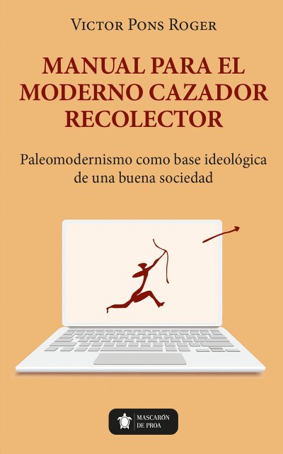 Manual para el moderno cazador recolector
