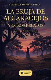 La bruja de Alcaracejos y otros relatos