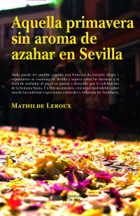 Aquella primavera sin aroma de azahar en Sevilla