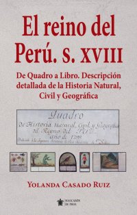 El Reyno de Perú. S. XVIII
